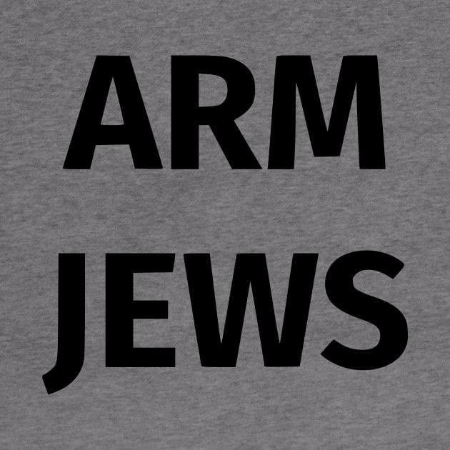 Arm Jews by dikleyt